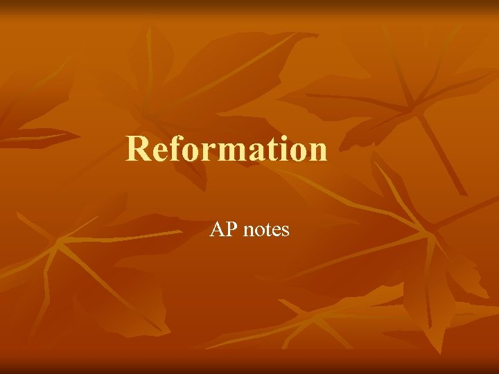 Reformation AP notes 