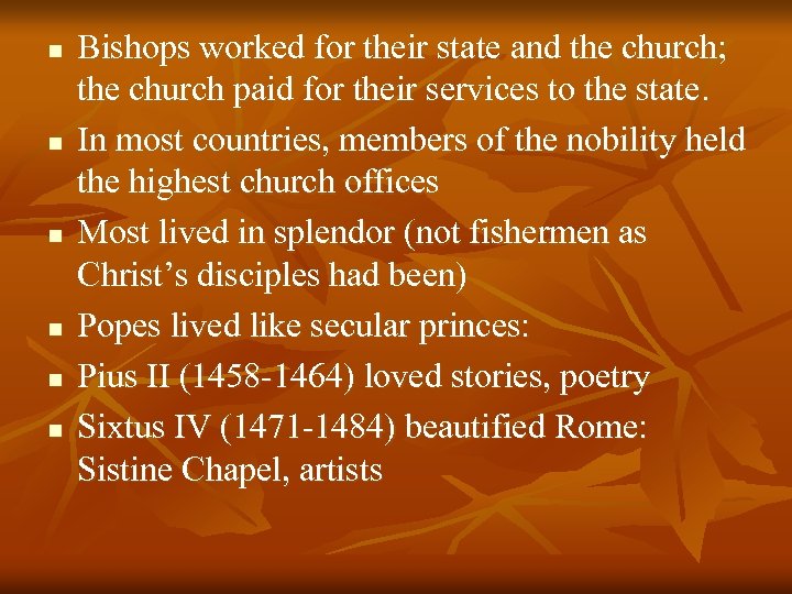 n n n Bishops worked for their state and the church; the church paid