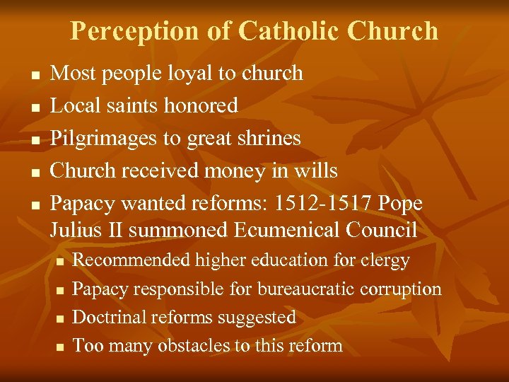 Perception of Catholic Church n n n Most people loyal to church Local saints