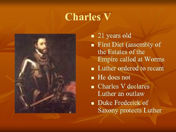 Charles V n n n 21 years old First Diet (assembly of the Estates