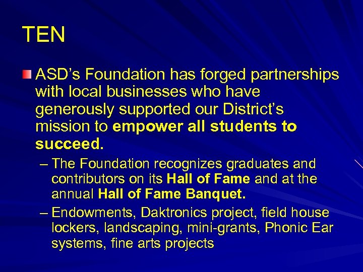 TEN ASD’s Foundation has forged partnerships with local businesses who have generously supported our