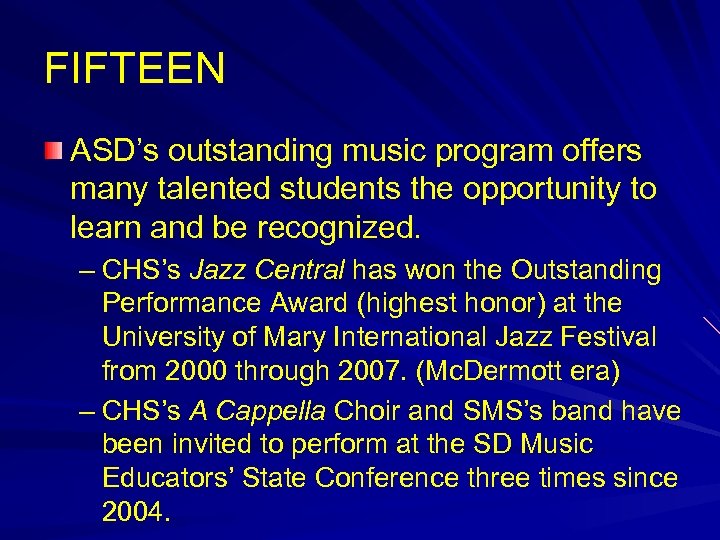 FIFTEEN ASD’s outstanding music program offers many talented students the opportunity to learn and