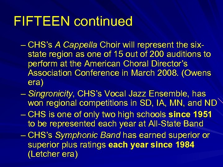 FIFTEEN continued – CHS’s A Cappella Choir will represent the sixstate region as one