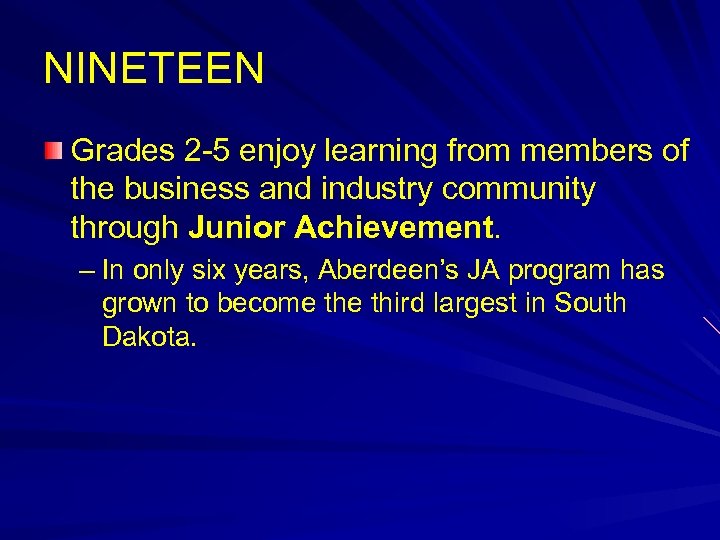 NINETEEN Grades 2 -5 enjoy learning from members of the business and industry community