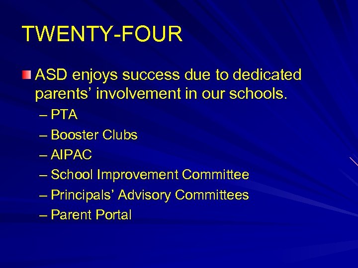 TWENTY-FOUR ASD enjoys success due to dedicated parents’ involvement in our schools. – PTA