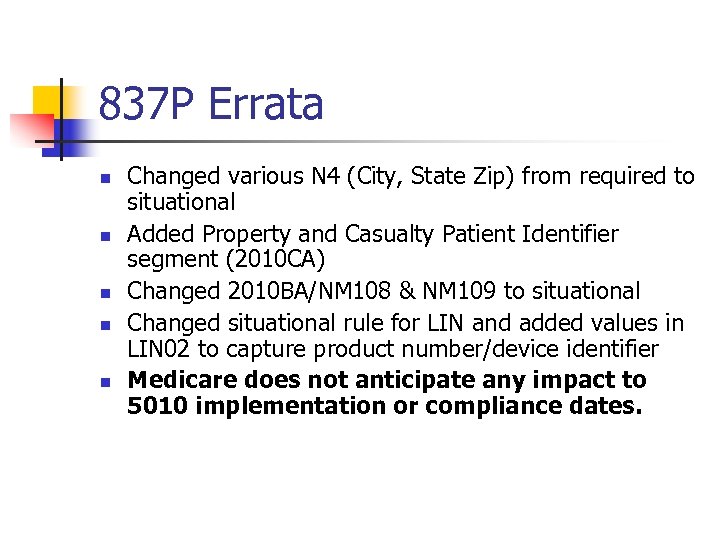 837 P Errata n n n Changed various N 4 (City, State Zip) from