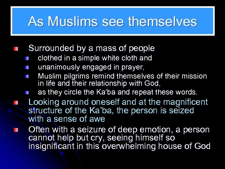 As Muslims see themselves Surrounded by a mass of people clothed in a simple