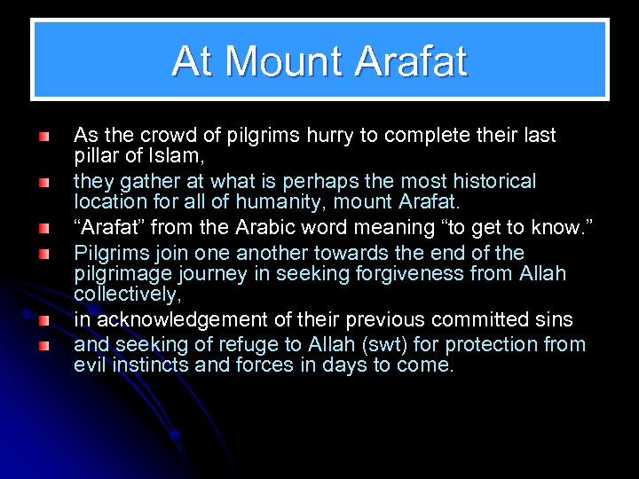 At Mount Arafat As the crowd of pilgrims hurry to complete their last pillar