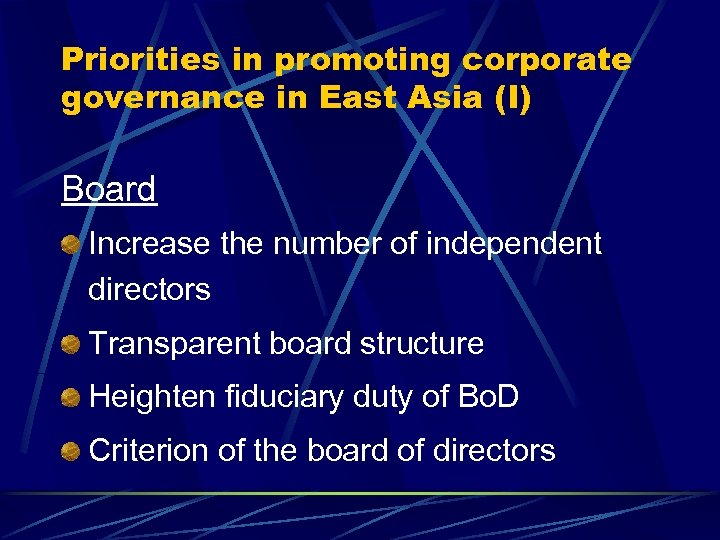 Priorities in promoting corporate governance in East Asia (I) Board Increase the number of