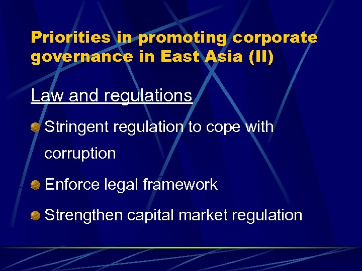 Priorities in promoting corporate governance in East Asia (II) Law and regulations Stringent regulation