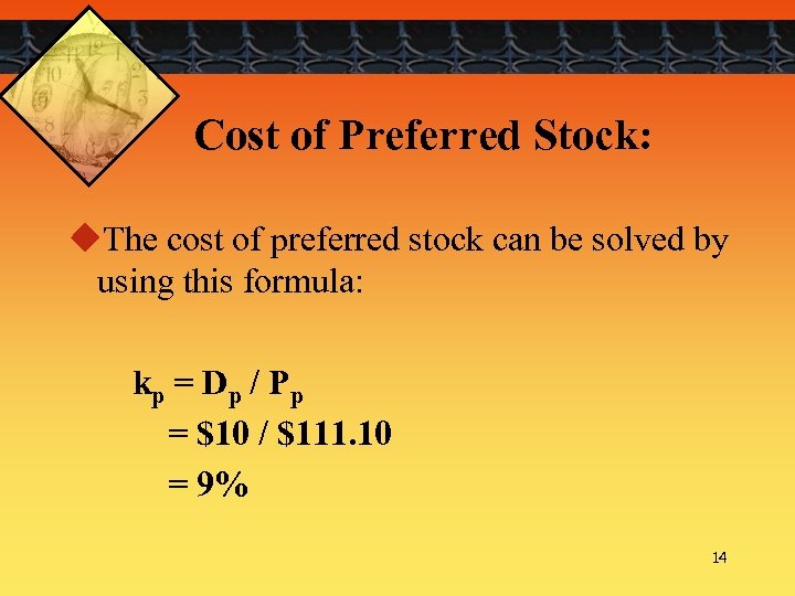 Cost of Preferred Stock: u. The cost of preferred stock can be solved by