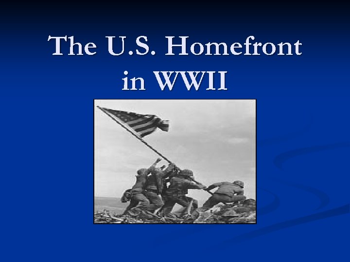 The U. S. Homefront in WWII 