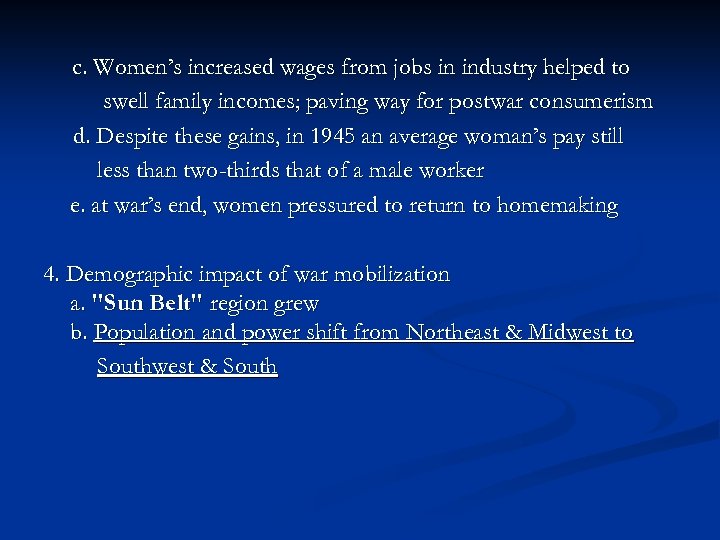  c. Women’s increased wages from jobs in industry helped to swell family incomes;