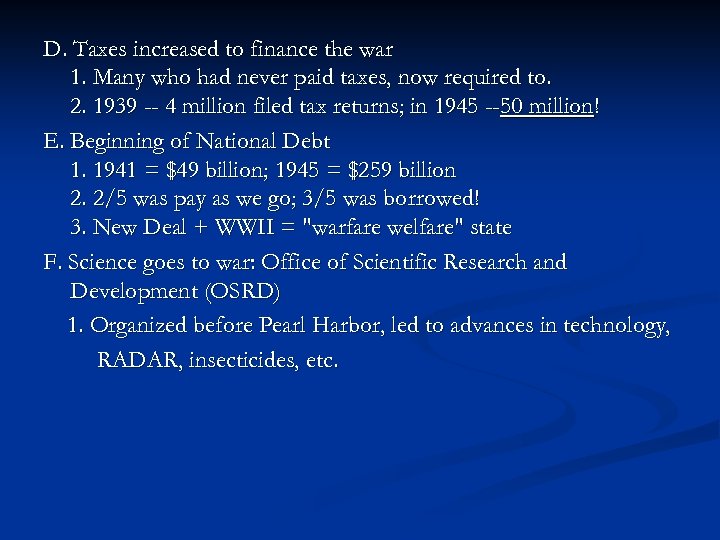 D. Taxes increased to finance the war 1. Many who had never paid taxes,