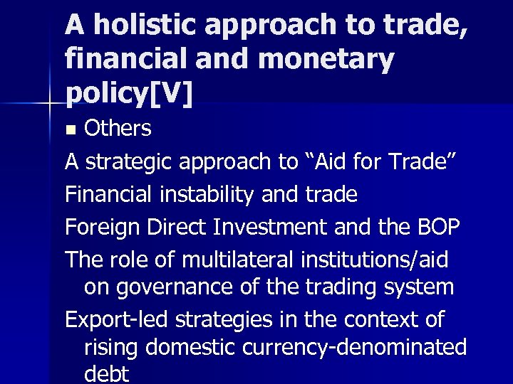 A holistic approach to trade, financial and monetary policy[V] Others A strategic approach to