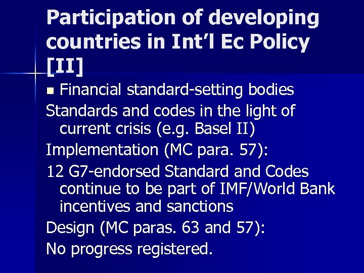 Participation of developing countries in Int’l Ec Policy [II] Financial standard-setting bodies Standards and