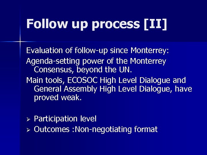Follow up process [II] Evaluation of follow-up since Monterrey: Agenda-setting power of the Monterrey