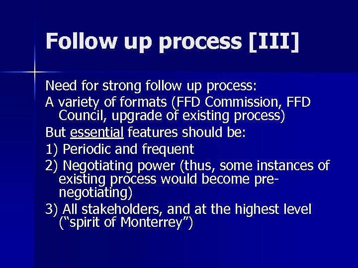 Follow up process [III] Need for strong follow up process: A variety of formats