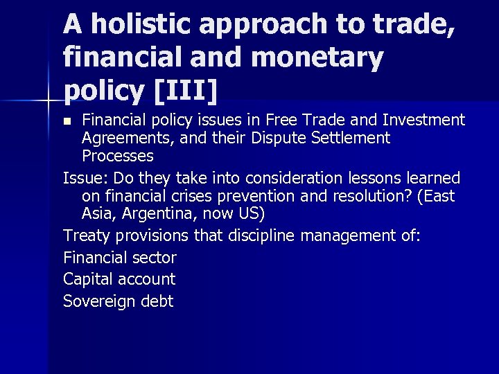 A holistic approach to trade, financial and monetary policy [III] Financial policy issues in