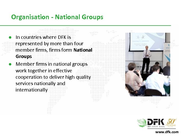 Organisation - National Groups l l In countries where DFK is represented by more