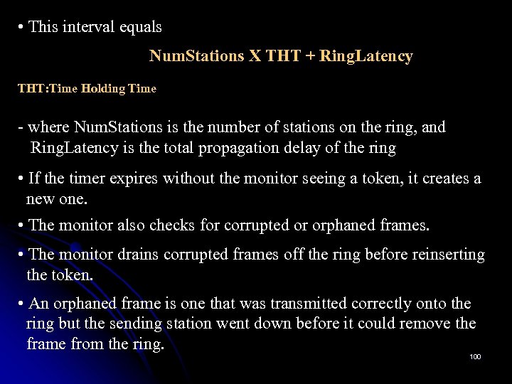  • This interval equals Num. Stations X THT + Ring. Latency THT: Time