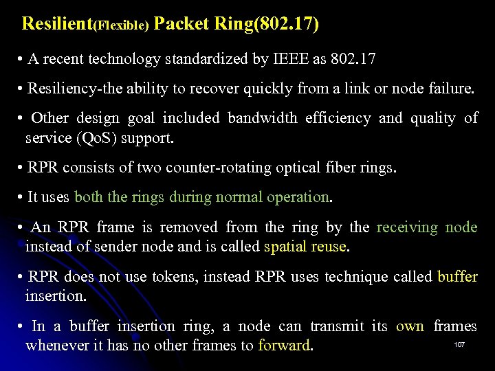 Resilient(Flexible) Packet Ring(802. 17) • A recent technology standardized by IEEE as 802. 17