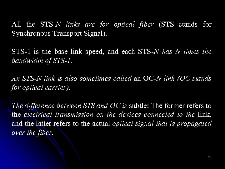 All the STS-N links are for optical fiber (STS stands for Synchronous Transport Signal).