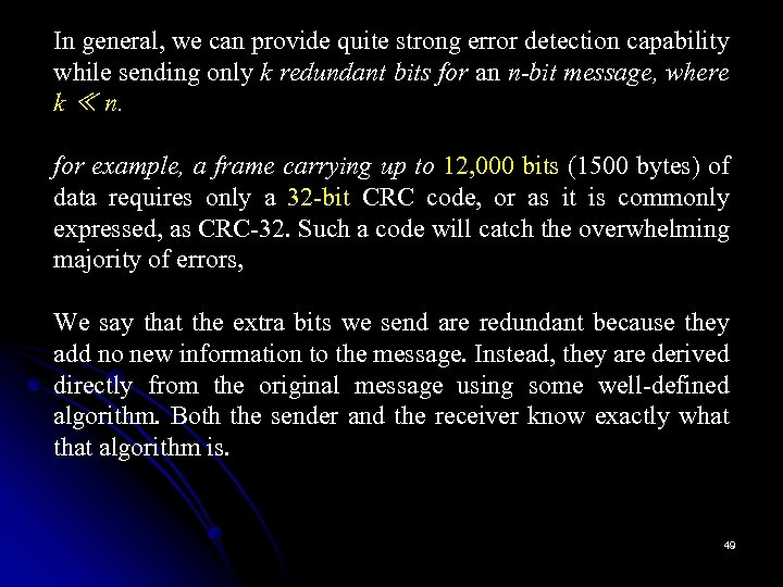 In general, we can provide quite strong error detection capability while sending only k
