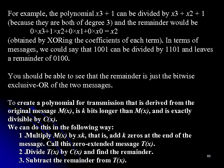 For example, the polynomial x 3 + 1 can be divided by x 3