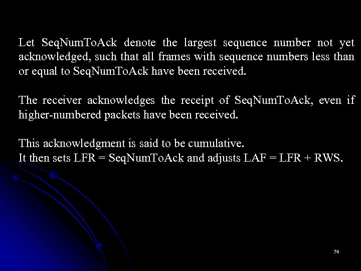 Let Seq. Num. To. Ack denote the largest sequence number not yet acknowledged, such