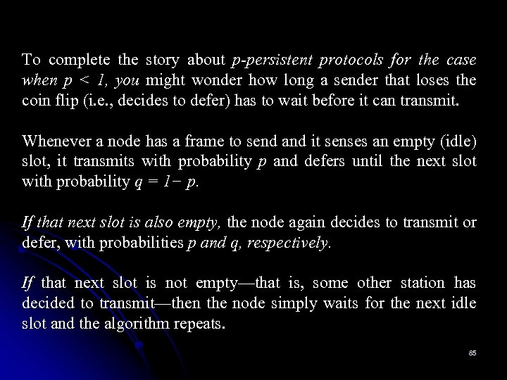 To complete the story about p-persistent protocols for the case when p < 1,