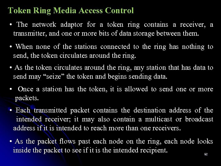 Token Ring Media Access Control • The network adaptor for a token ring contains
