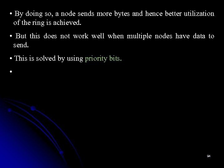  • By doing so, a node sends more bytes and hence better utilization