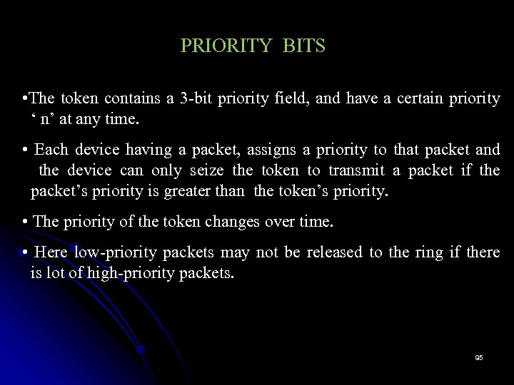 PRIORITY BITS • The token contains a 3 -bit priority field, and have a