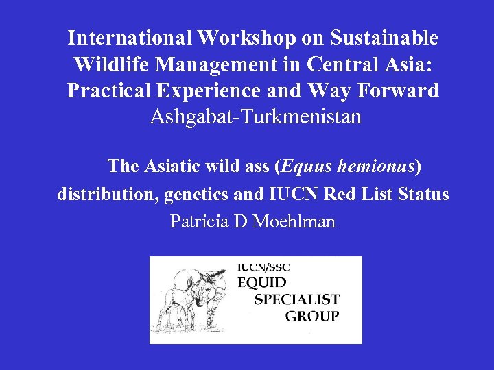 International Workshop on Sustainable Wildlife Management in Central Asia: Practical Experience and Way Forward