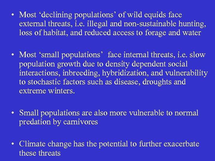  • Most ‘declining populations’ of wild equids face external threats, i. e. illegal