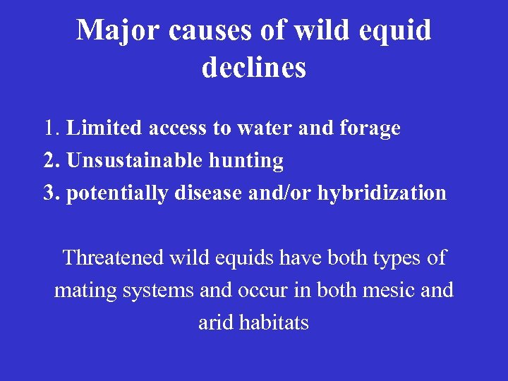 Major causes of wild equid declines 1. Limited access to water and forage 2.