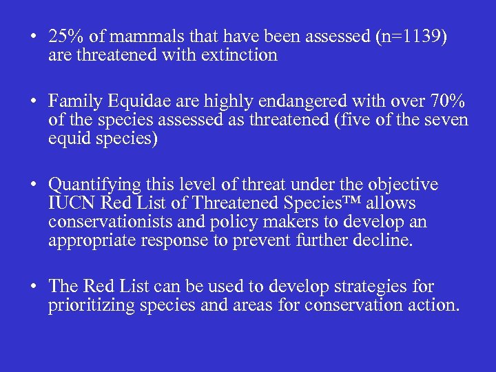  • 25% of mammals that have been assessed (n=1139) are threatened with extinction