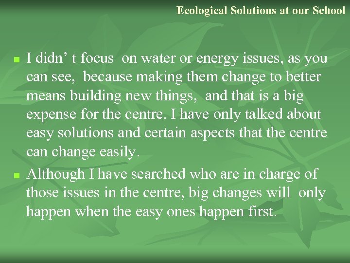 Ecological Solutions at our School n n I didn’ t focus on water or