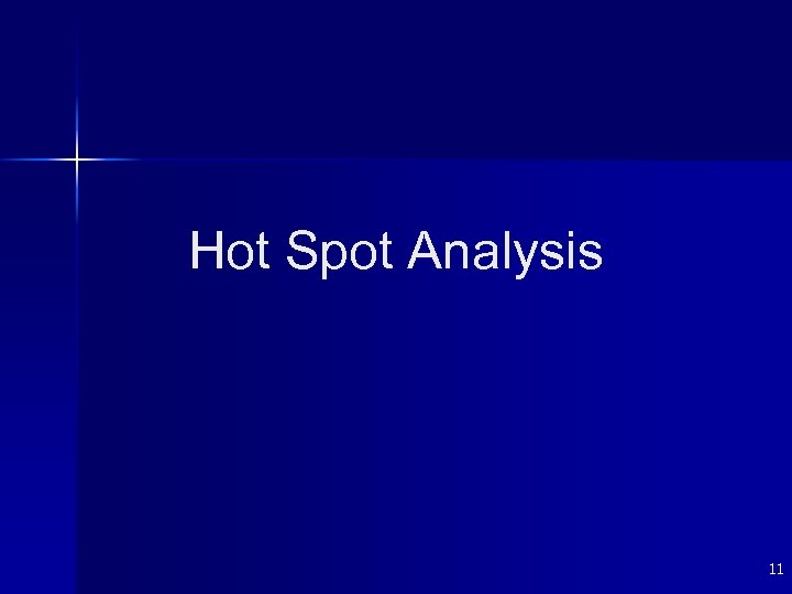 Hot Spot Analysis 11 