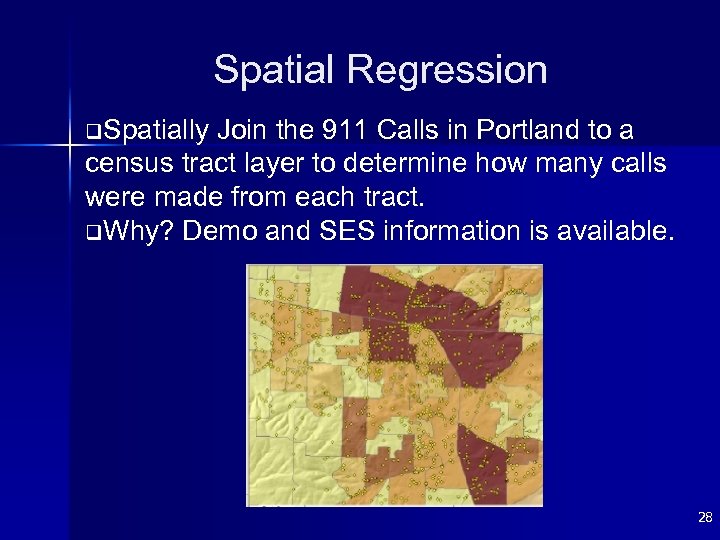 Spatial Regression q. Spatially Join the 911 Calls in Portland to a census tract