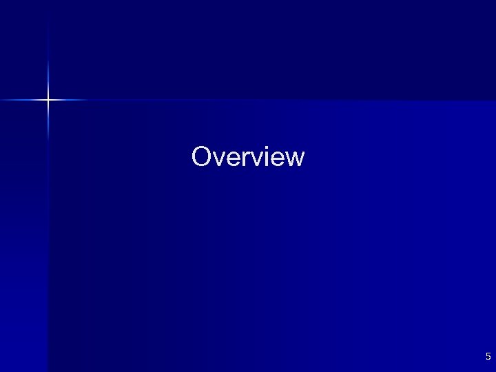 Overview 5 