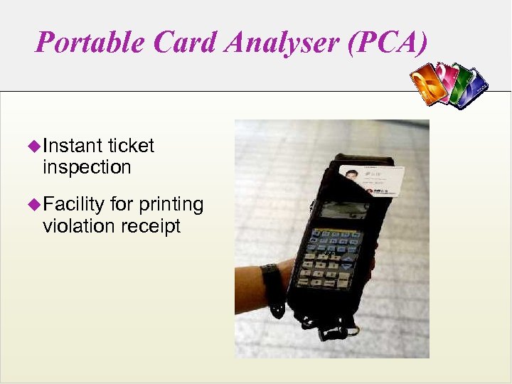 Portable Card Analyser (PCA) u. Instant ticket inspection u. Facility for printing violation receipt