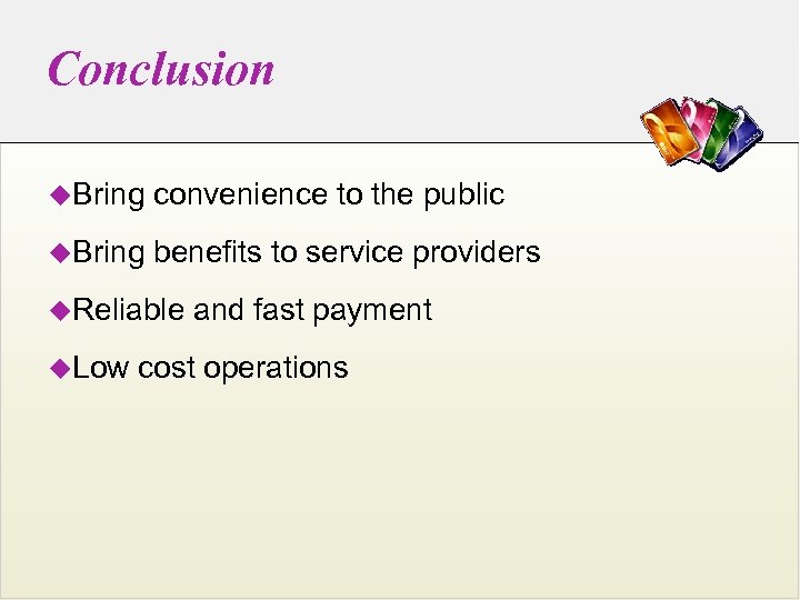 Conclusion u. Bring convenience to the public u. Bring benefits to service providers u.