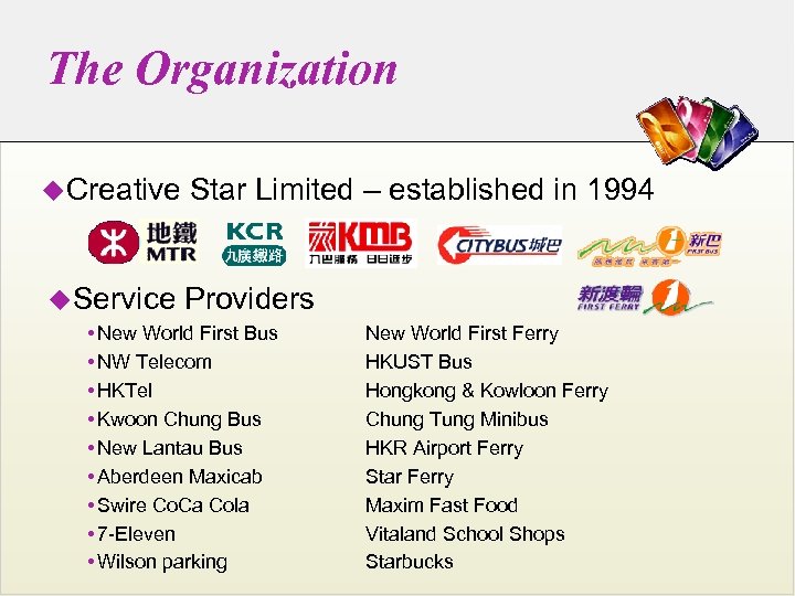 The Organization u. Creative Star Limited – established in 1994 u. Service Providers •