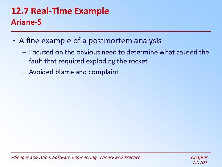 12. 7 Real-Time Example Ariane-5 • A fine example of a postmortem analysis –