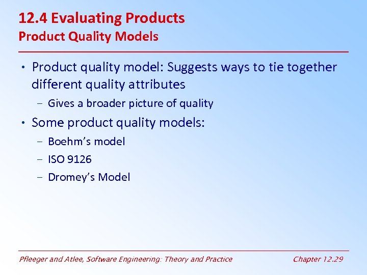 12. 4 Evaluating Products Product Quality Models • Product quality model: Suggests ways to