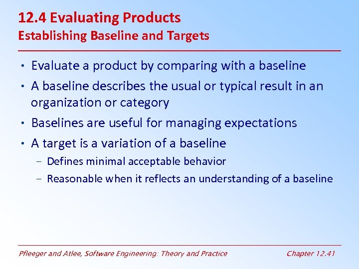 12. 4 Evaluating Products Establishing Baseline and Targets • Evaluate a product by comparing