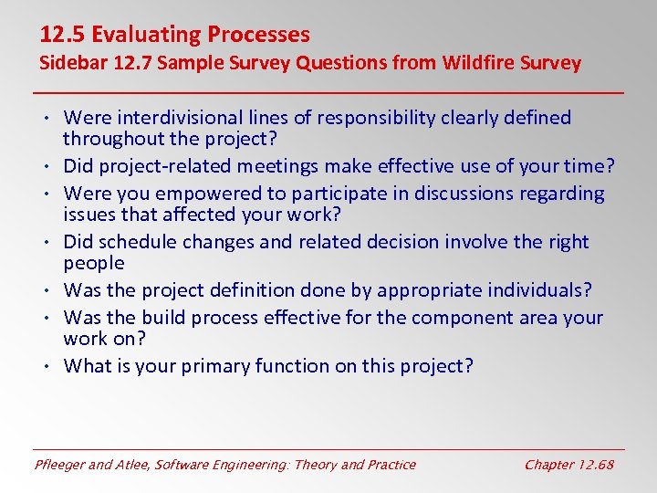12. 5 Evaluating Processes Sidebar 12. 7 Sample Survey Questions from Wildfire Survey •