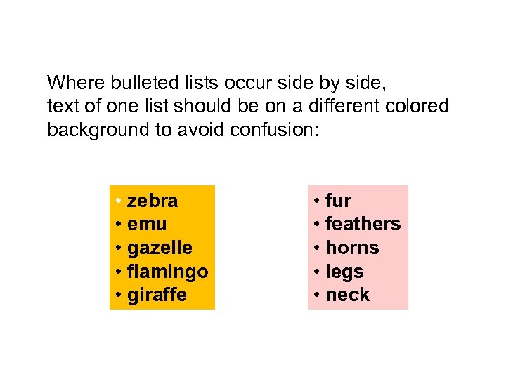 Where bulleted lists occur side by side, text of one list should be on